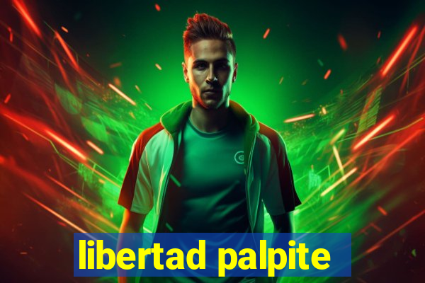 libertad palpite